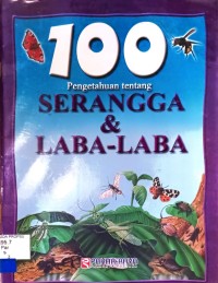 Image of 100 PENGETAHUAN TENTANG SERANGGA DAN LABA-LABA