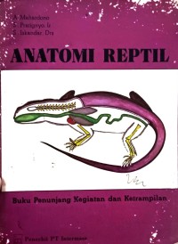 Image of Anatomi Reptil  : Buku Penunjang Kegiatan dan Ketrampilan