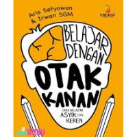 Image of Belajar Dengan Otak Kanan :  Cara Belajar Asyik dan Keren