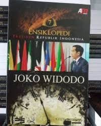 Image of Ensiklopedi Presiden Republik Indonesia : Joko Widodo