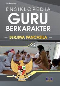 Image of Ensiklopedia Guru Berakrakter - 1 : Berjiwa Pancasila