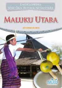 Image of Ensiklopedia Seni dan Budaya Nusantara : Maluku Utara