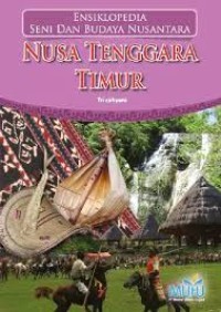 Image of Ensiklopedia Seni dan Budaya Nusantara : Nusa Tenggara Timur