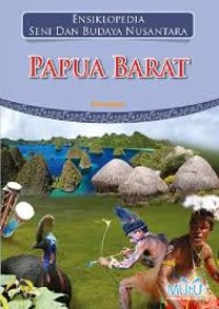 Image of Ensiklopedia Seni dan Budaya Nusantara : Papua Barat