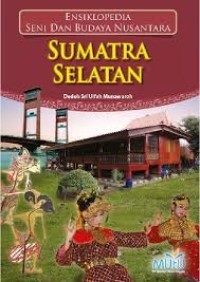 Image of Ensiklopedia Seni dan Budaya Nusantara : Sumatra Selatan