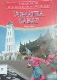 Image of Ensiklopedia Seni dan Budaya Nusantara : Sumatra Barat