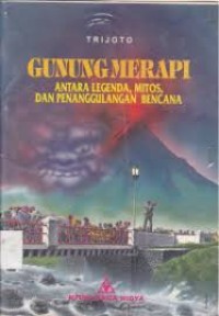 Image of Gunung Merapi : Antara Legenda, Mitos, dan Penanggulangan Bencana