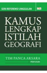 Image of Kamus Lengkap Istilah Geografi : Seri Referensi Unggulan