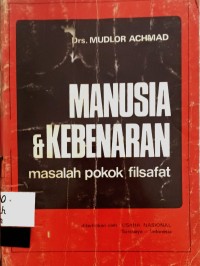 Image of Manusia & Kebenaran: masalah pokok filsafat