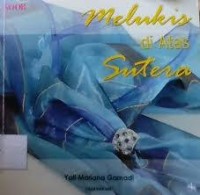 Image of Melukis di Atas Sutera