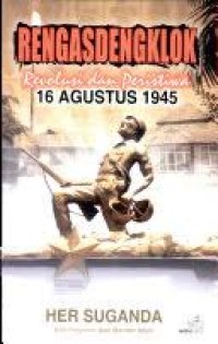Image of Rengasdengklok: Revolusi dan Peristiwa 16 Agustus 1945