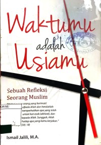 Image of Waktumu adalah Usiamu: Sebuah Refleksi Seorang Muslim